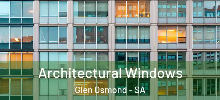 Architectural Windows Glen Osmond - SA