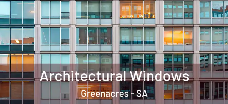 Architectural Windows Greenacres - SA