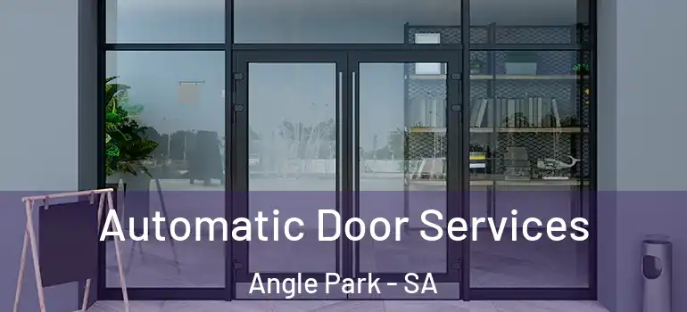 Automatic Door Services Angle Park - SA