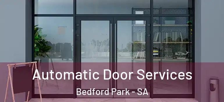 Automatic Door Services Bedford Park - SA