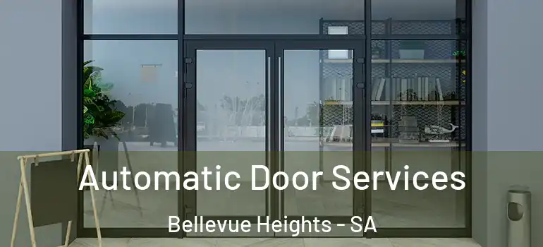 Automatic Door Services Bellevue Heights - SA