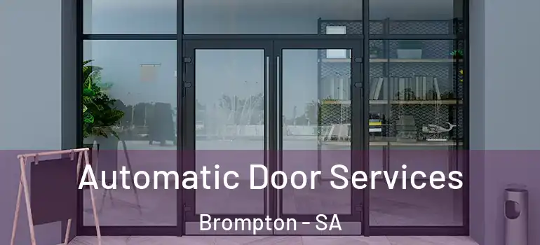 Automatic Door Services Brompton - SA