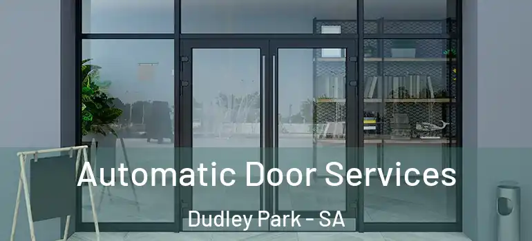 Automatic Door Services Dudley Park - SA