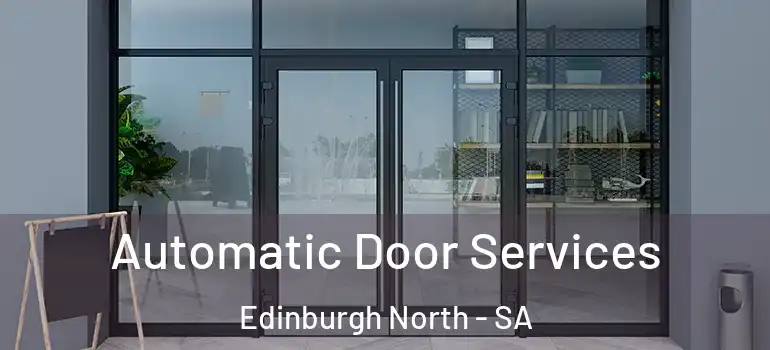Automatic Door Services Edinburgh North - SA