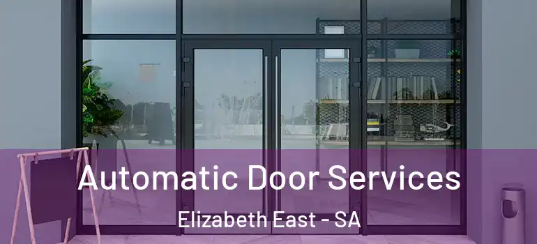 Automatic Door Services Elizabeth East - SA