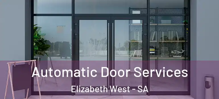 Automatic Door Services Elizabeth West - SA