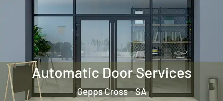 Automatic Door Services Gepps Cross - SA
