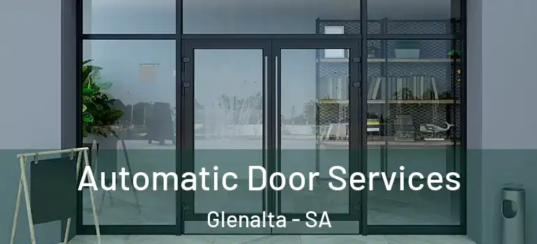 Automatic Door Services Glenalta - SA
