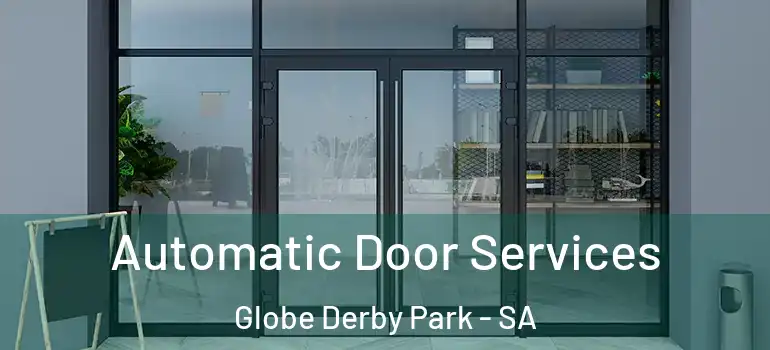 Automatic Door Services Globe Derby Park - SA