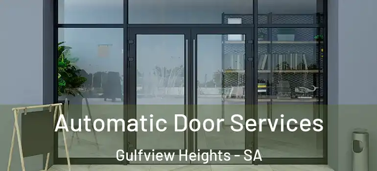 Automatic Door Services Gulfview Heights - SA