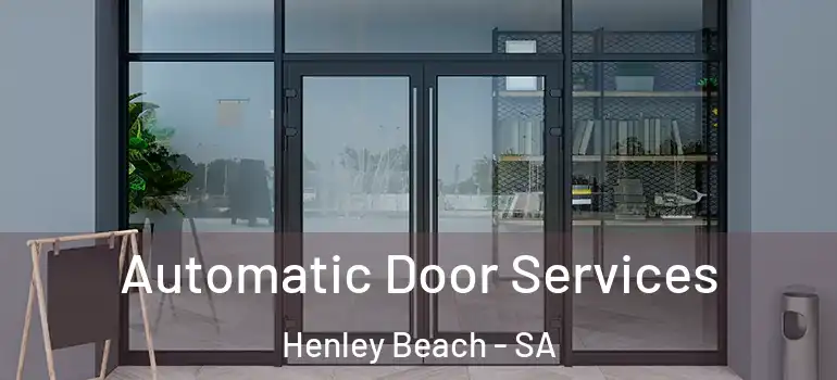 Automatic Door Services Henley Beach - SA