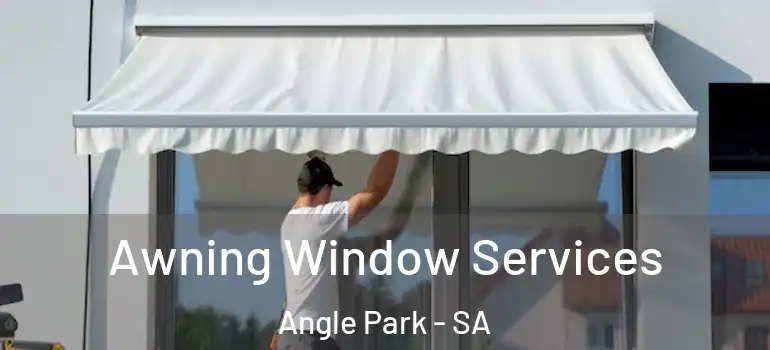 Awning Window Services Angle Park - SA