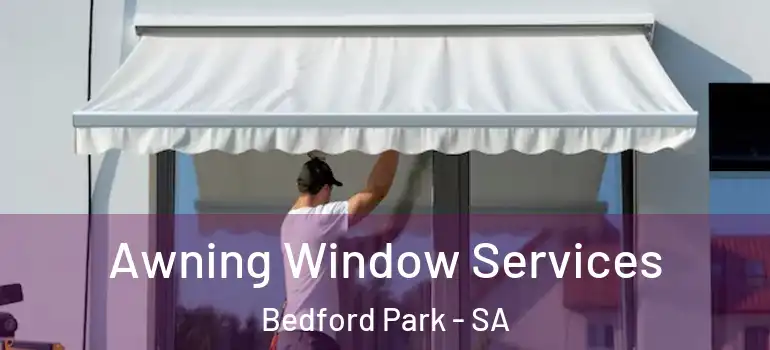 Awning Window Services Bedford Park - SA