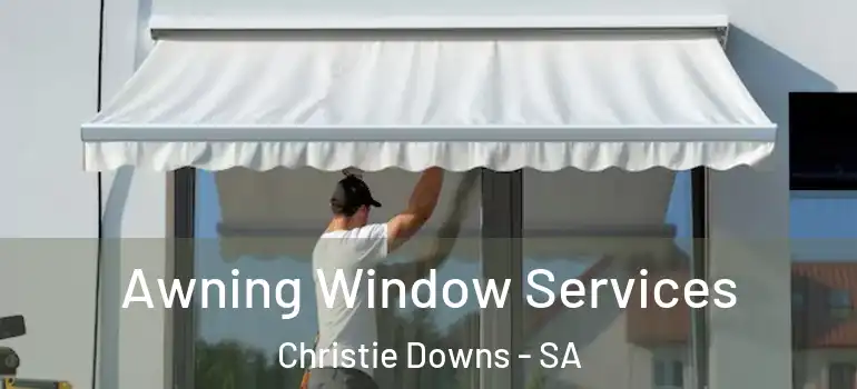 Awning Window Services Christie Downs - SA