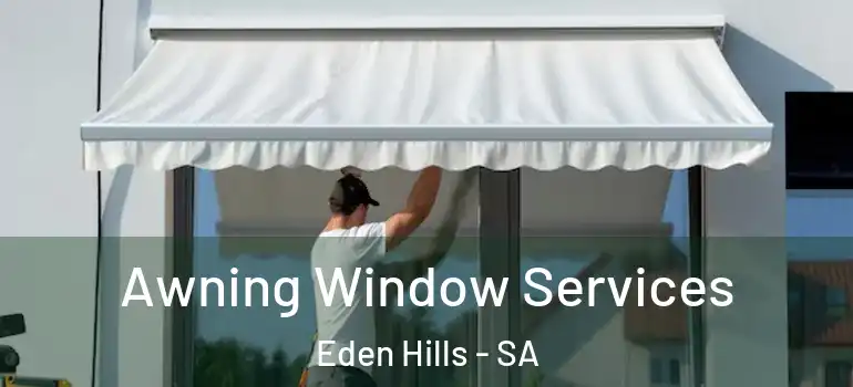 Awning Window Services Eden Hills - SA