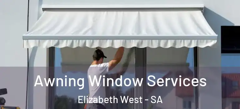 Awning Window Services Elizabeth West - SA