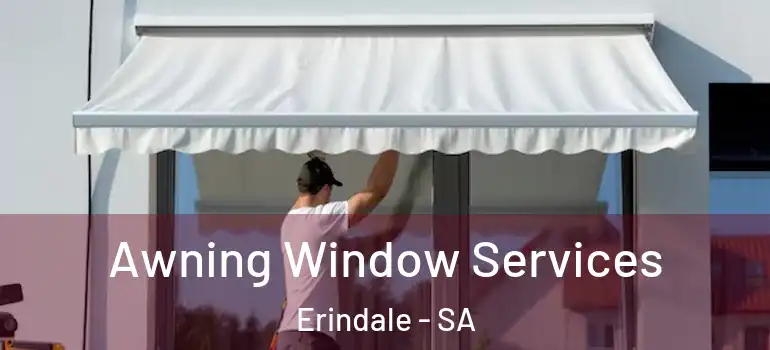 Awning Window Services Erindale - SA