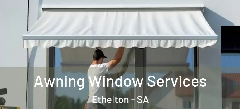 Awning Window Services Ethelton - SA