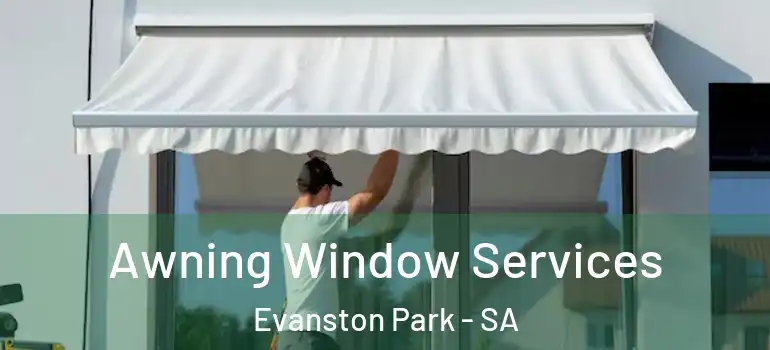 Awning Window Services Evanston Park - SA