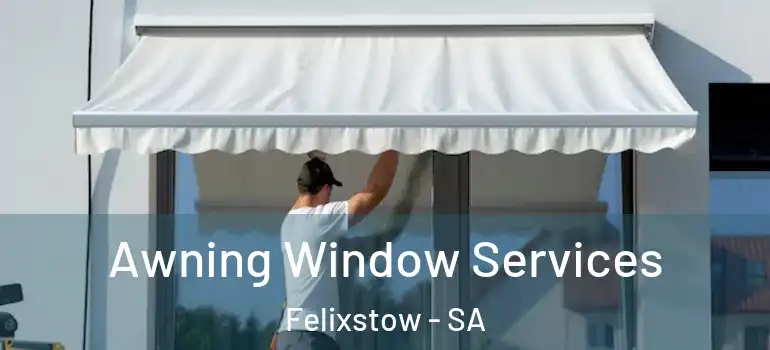 Awning Window Services Felixstow - SA