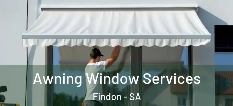 Awning Window Services Findon - SA