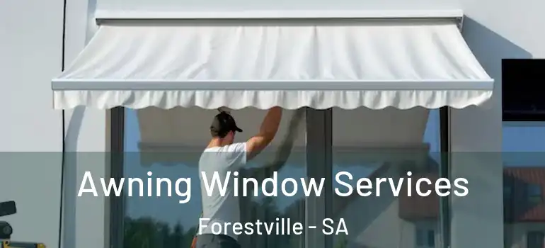 Awning Window Services Forestville - SA