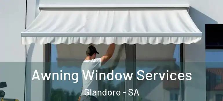 Awning Window Services Glandore - SA