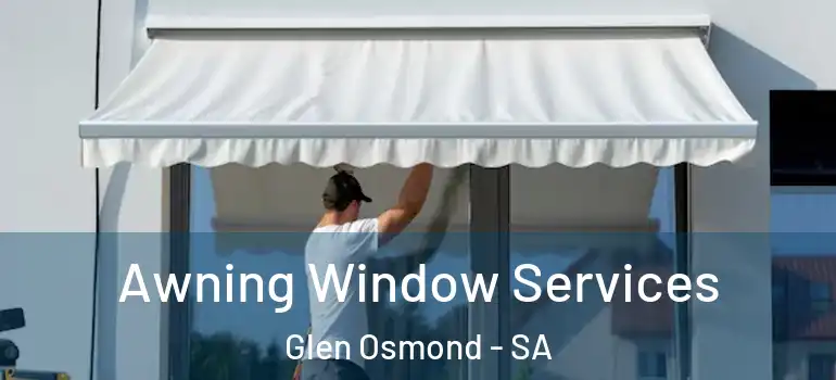 Awning Window Services Glen Osmond - SA
