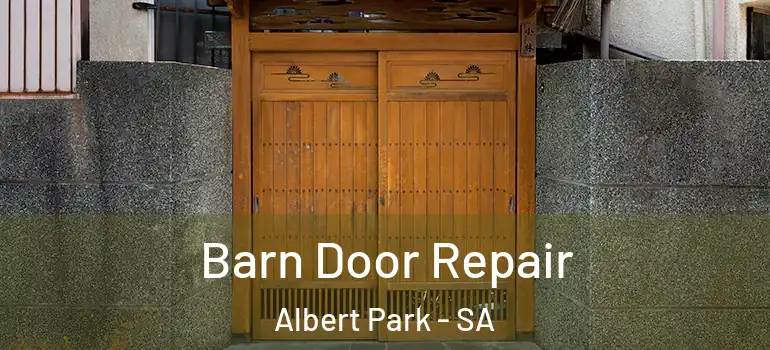 Barn Door Repair Albert Park - SA