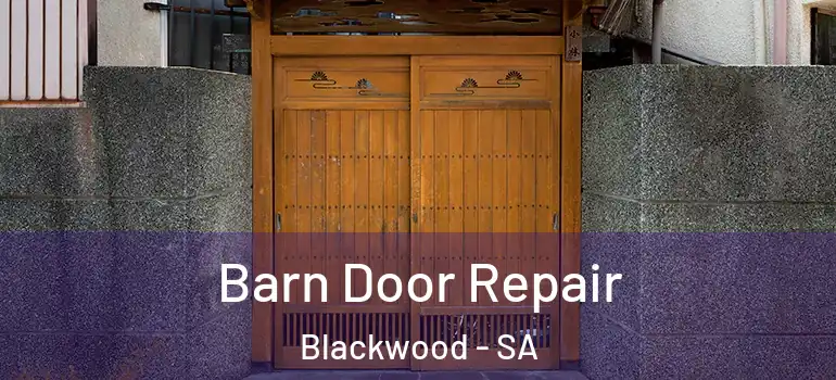 Barn Door Repair Blackwood - SA