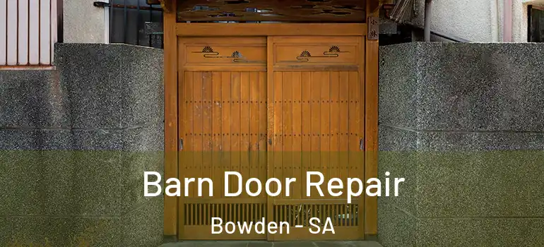 Barn Door Repair Bowden - SA