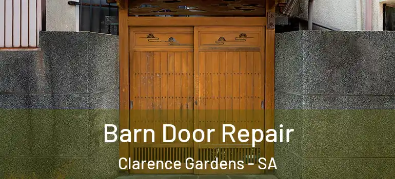 Barn Door Repair Clarence Gardens - SA