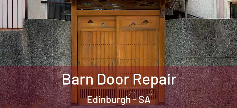 Barn Door Repair Edinburgh - SA