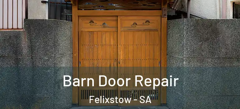 Barn Door Repair Felixstow - SA
