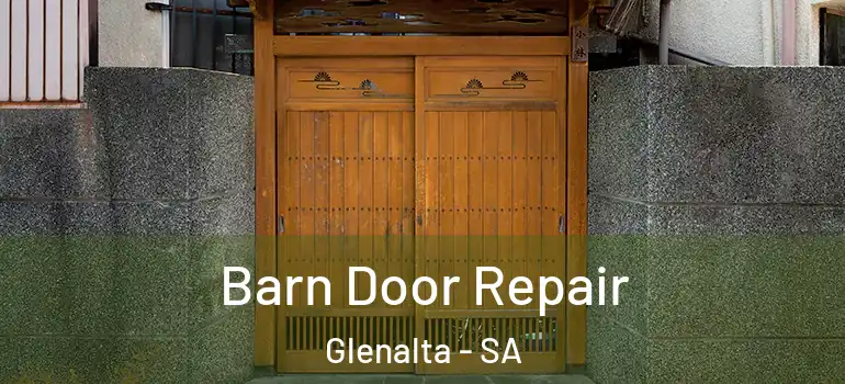 Barn Door Repair Glenalta - SA
