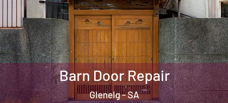  Barn Door Repair Glenelg - SA