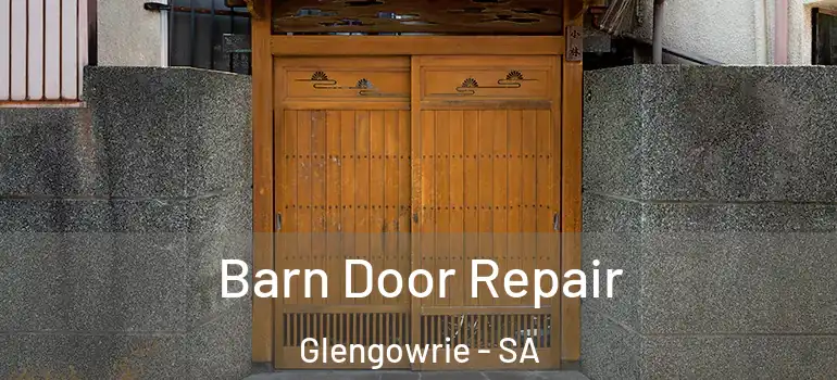 Barn Door Repair Glengowrie - SA
