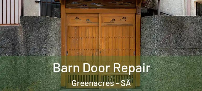 Barn Door Repair Greenacres - SA