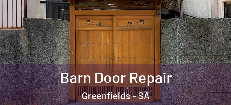 Barn Door Repair Greenfields - SA