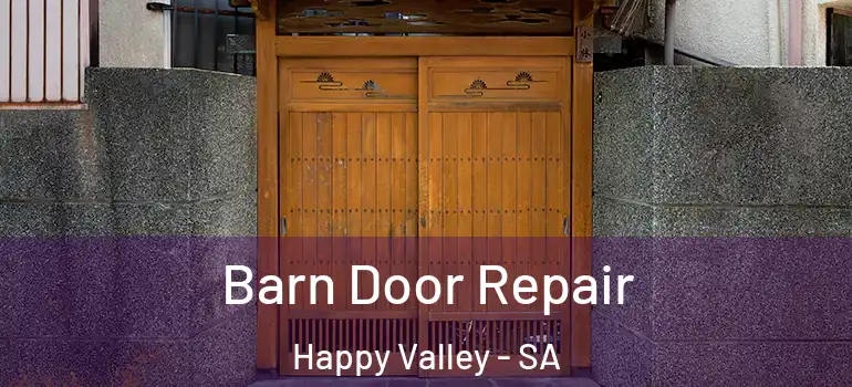 Barn Door Repair Happy Valley - SA