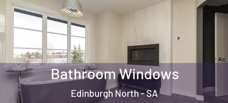 Bathroom Windows Edinburgh North - SA