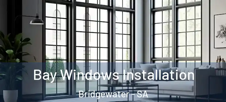 Bay Windows Installation Bridgewater - SA