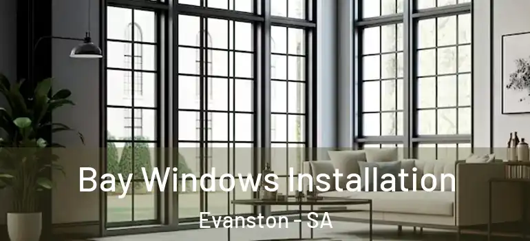 Bay Windows Installation Evanston - SA