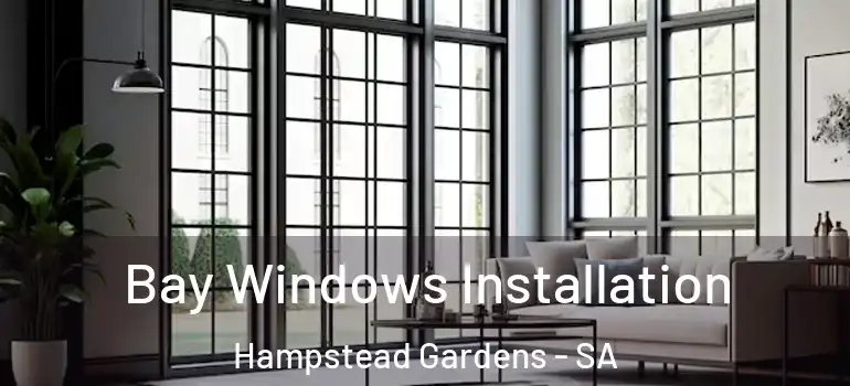 Bay Windows Installation Hampstead Gardens - SA