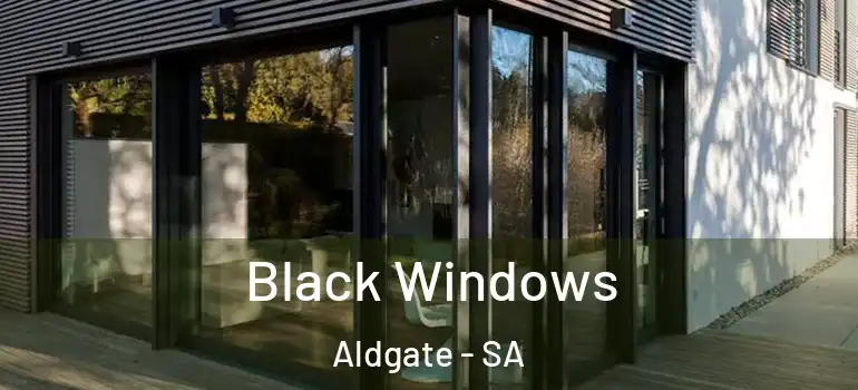 Black Windows Aldgate - SA