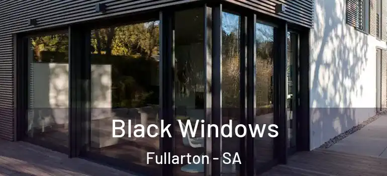 Black Windows Fullarton - SA