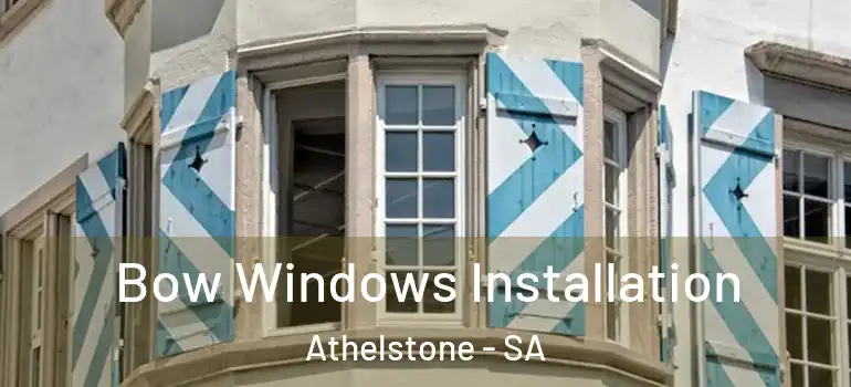 Bow Windows Installation Athelstone - SA