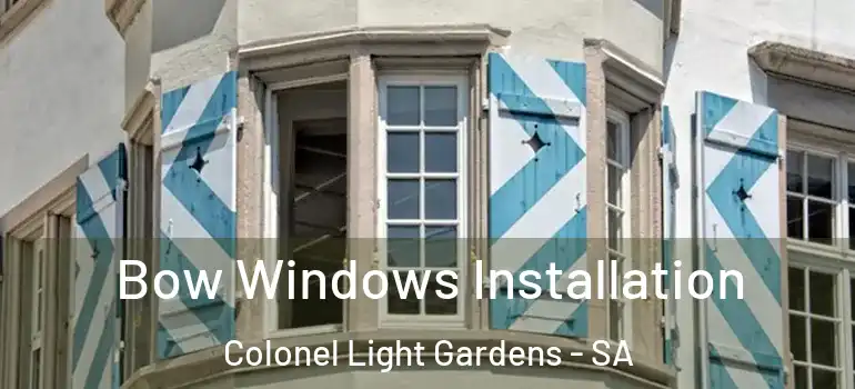 Bow Windows Installation Colonel Light Gardens - SA