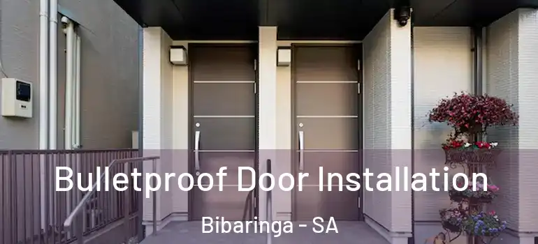 Bulletproof Door Installation Bibaringa - SA