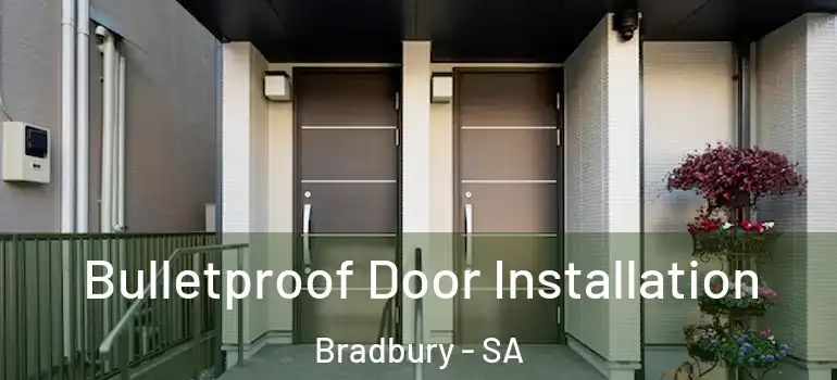 Bulletproof Door Installation Bradbury - SA